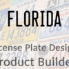 Florida - Custom License Plate Design Product Builder