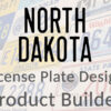 North Dakota - Custom License Plate Design Product Builder
